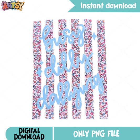 Busy dilly dallying png, dilly dally png, trendy gifts png