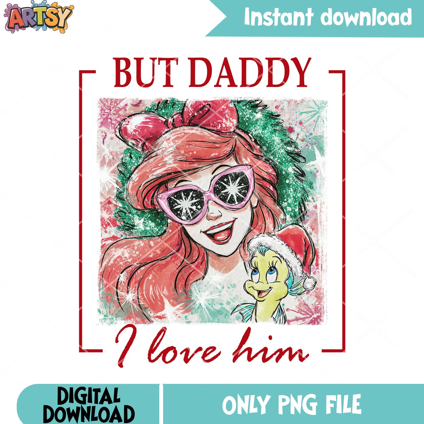 But daddy i love him png, ariel mermaid png, merry christmas png