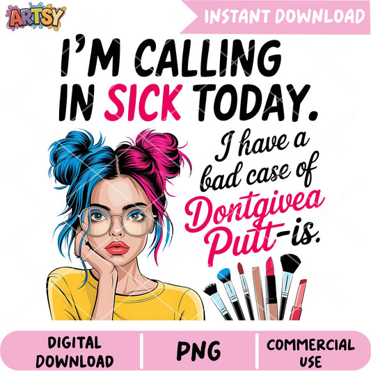 Calling in Sick PNG Dontgivea Putt-is Design