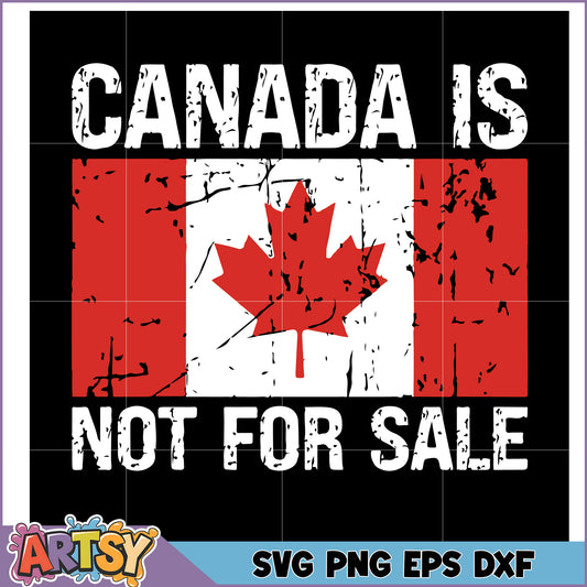 Canada Is Not For Sale SVG Cut File