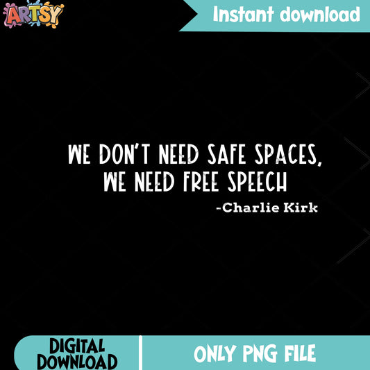 Charlie kirk we need free speech png, quotes charlie kirk png