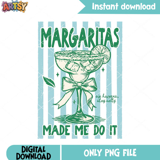 Cocktail margaritas made me do it png, cocktail poster png, fancy drink png