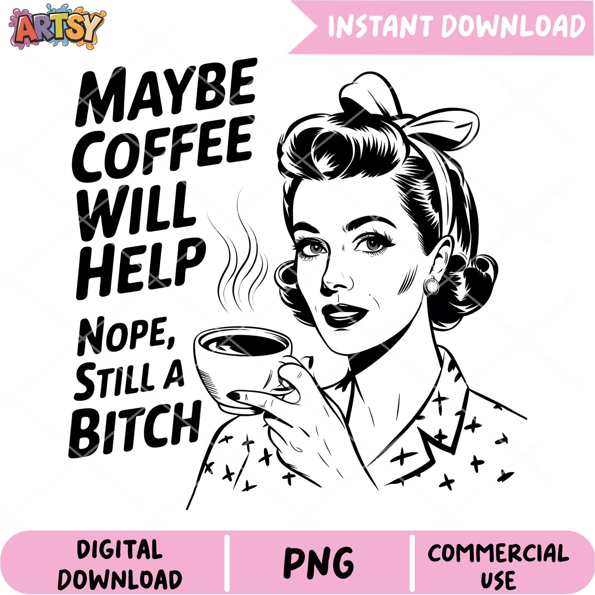 Coffee Lover PNG Still a Bitch Design