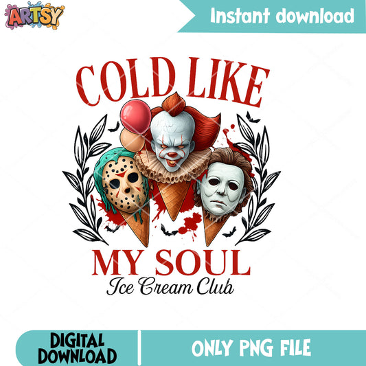 Cold like my soul halloween png, ice cream club png, horror movies png