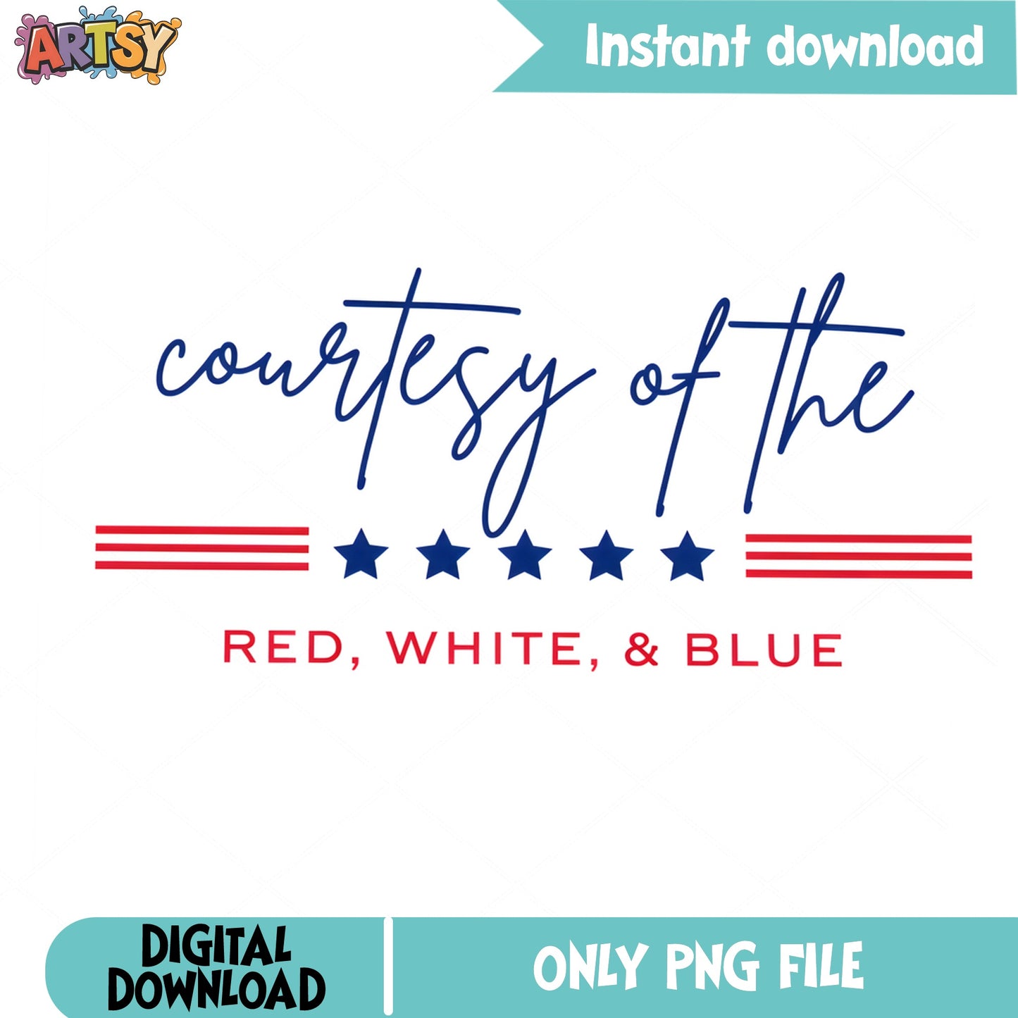 Courtesy Of The Red White And Blue PNG, 4th Of July PNG