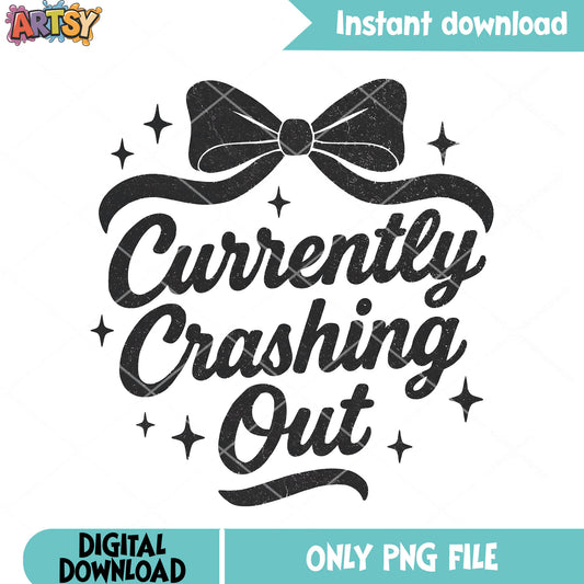 Currently crasing out png, bow conquette png, funny baby tee png