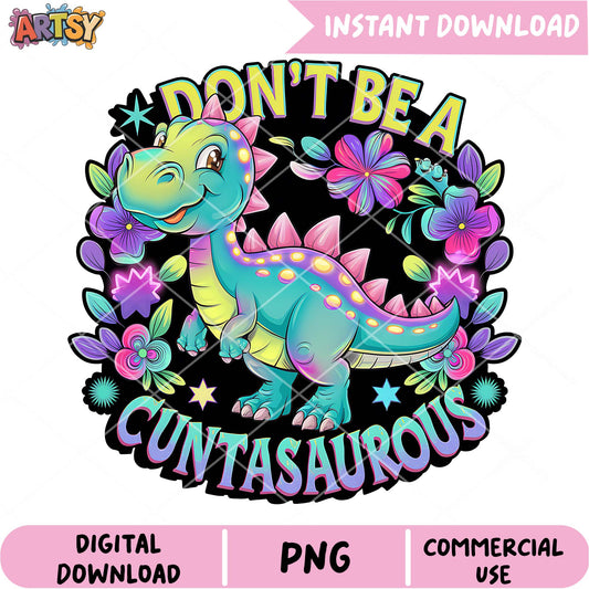 Cute Dinosaur PNG Dont Be Cuntasaurus