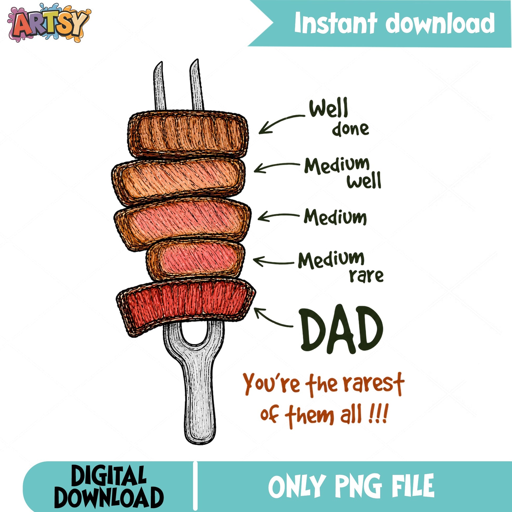 Dad Youre The Rarest Of Them All Steak PNG, Fathers Day PNG, BBQ Dad PNG