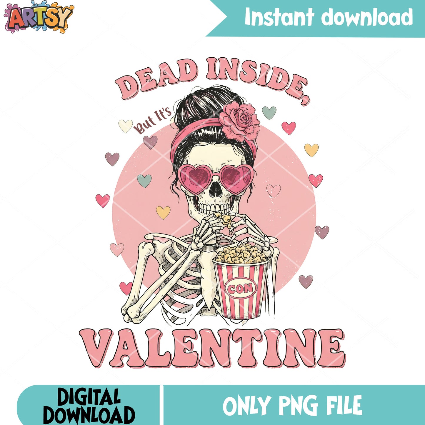 Dead inside, but it_s valentine Sublimation