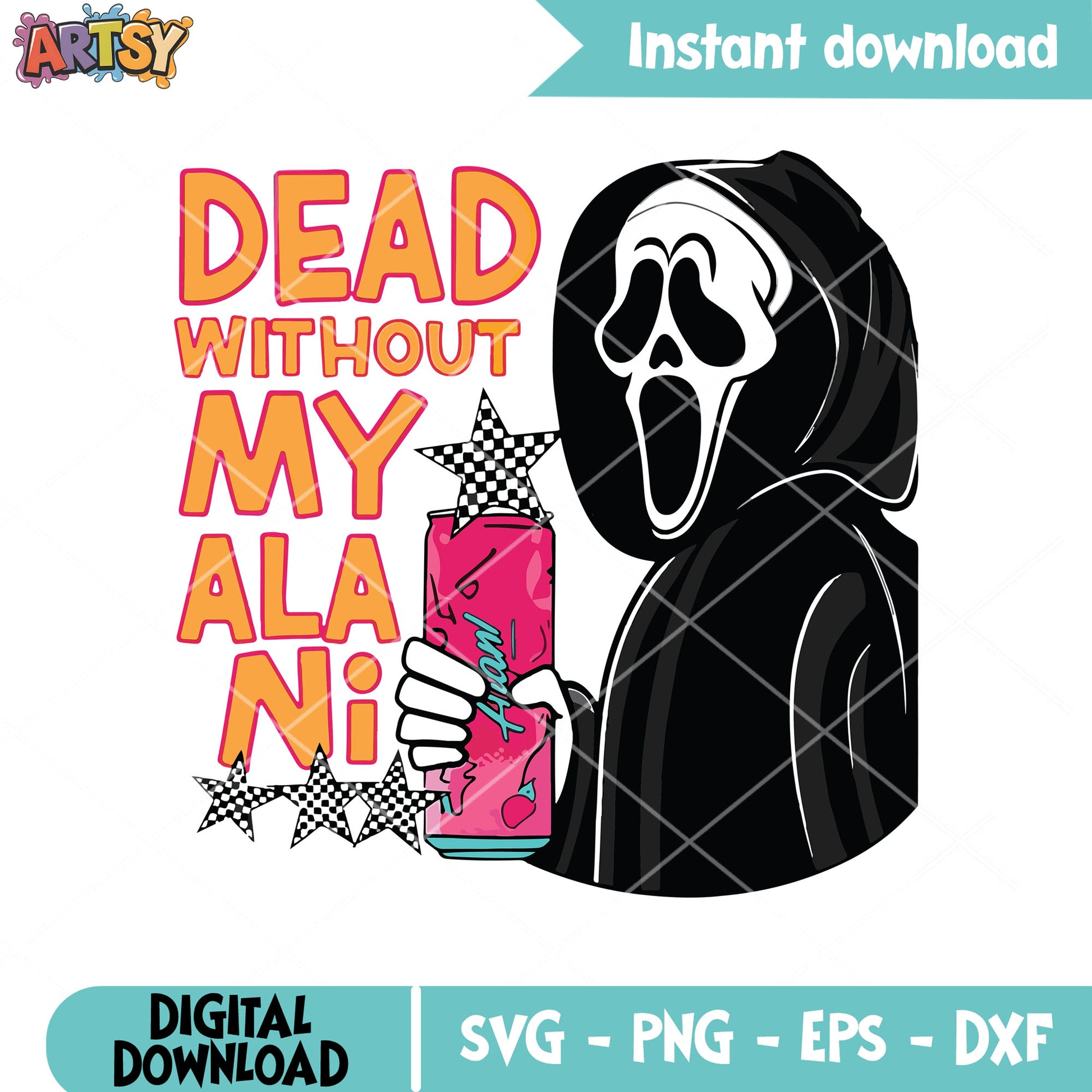 Dead without my alani svg, alani energy drink​ svg, ghost halloween svg
