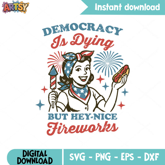 Democary is dying fireworks svg, sarcastic usa svg, sarcastic 4th july svg