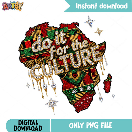Do It For The Culture PNG, Africa Map Bling, Black History PNG