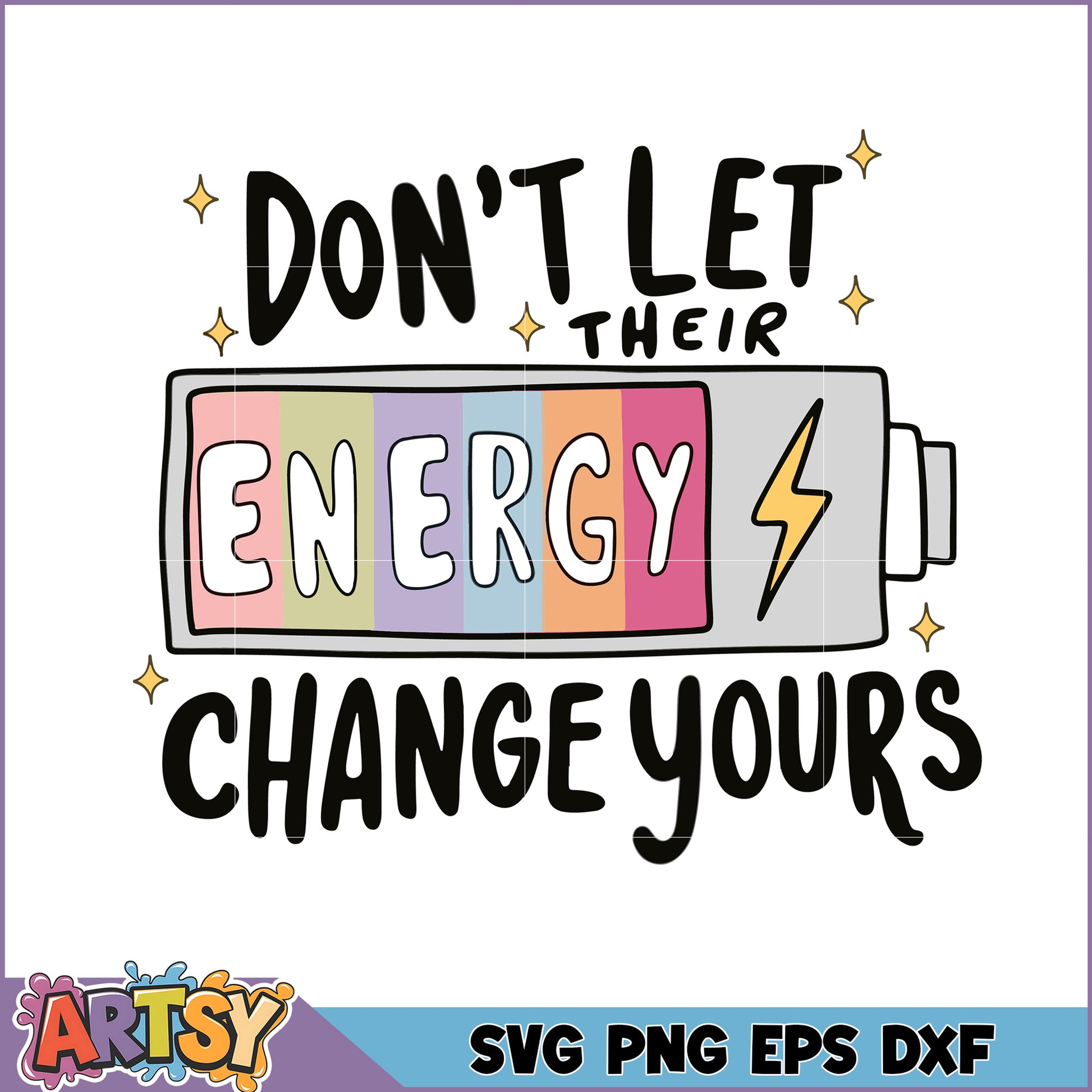 Don't Let Their Energy Change Yours Inspirational SVG Design