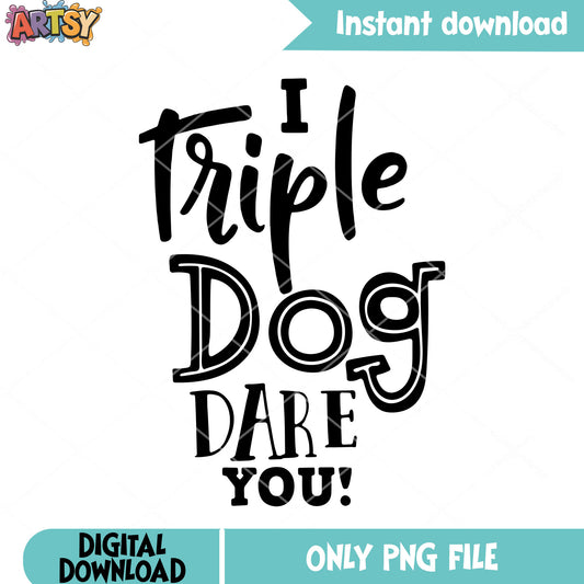 Dont dare me triple dog png, christmas spirit png, christmas movies png