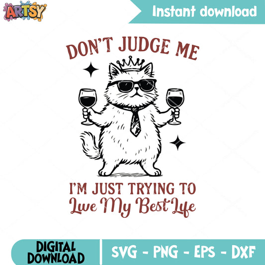 Dont judge me cat svg, sarcastic cat svg, cat quotes svg