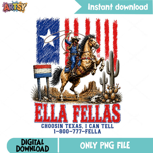 Ella Fellas Choosin Texas PNG, Western Cowboy PNG, 4th Of July PNG