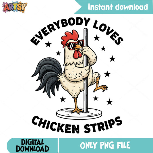 Everybody Loves Chicken Strips PNG, Funny Chicken PNG, Rooster PNG