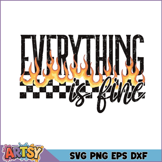 Everything is Fine SVG Fire Flames Design