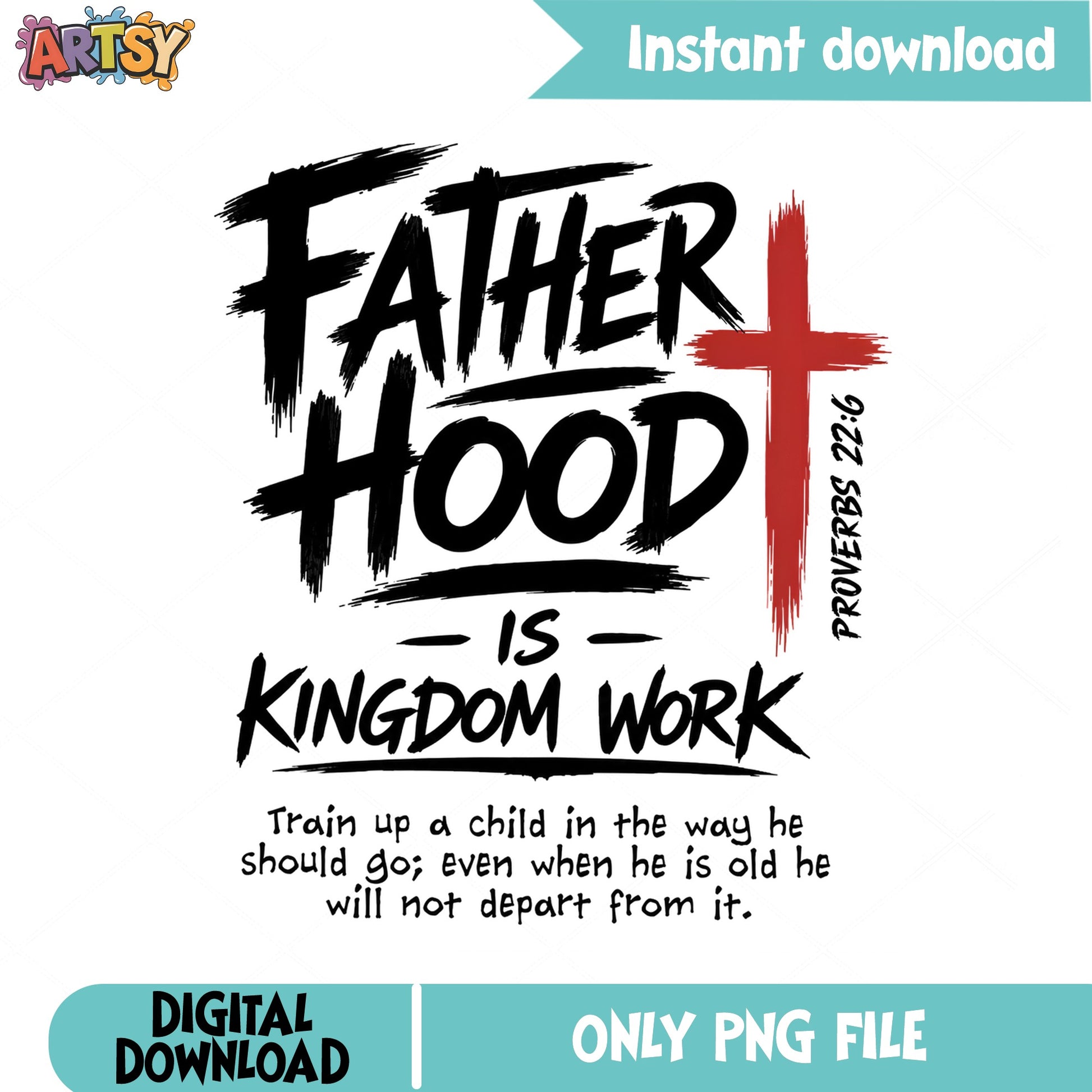 Fatherhood Is Kingdom Work PNG, Christian Dad PNG, Bible Verse PNG