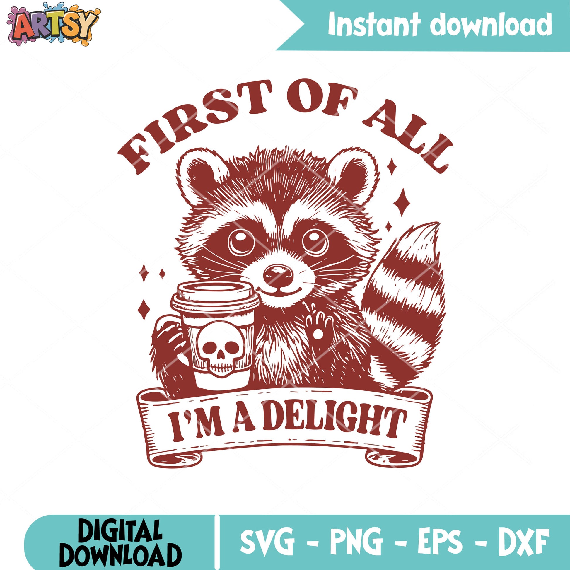 First of all Im a delight svg, raccoon quote svg, rocket raccoon​ svg