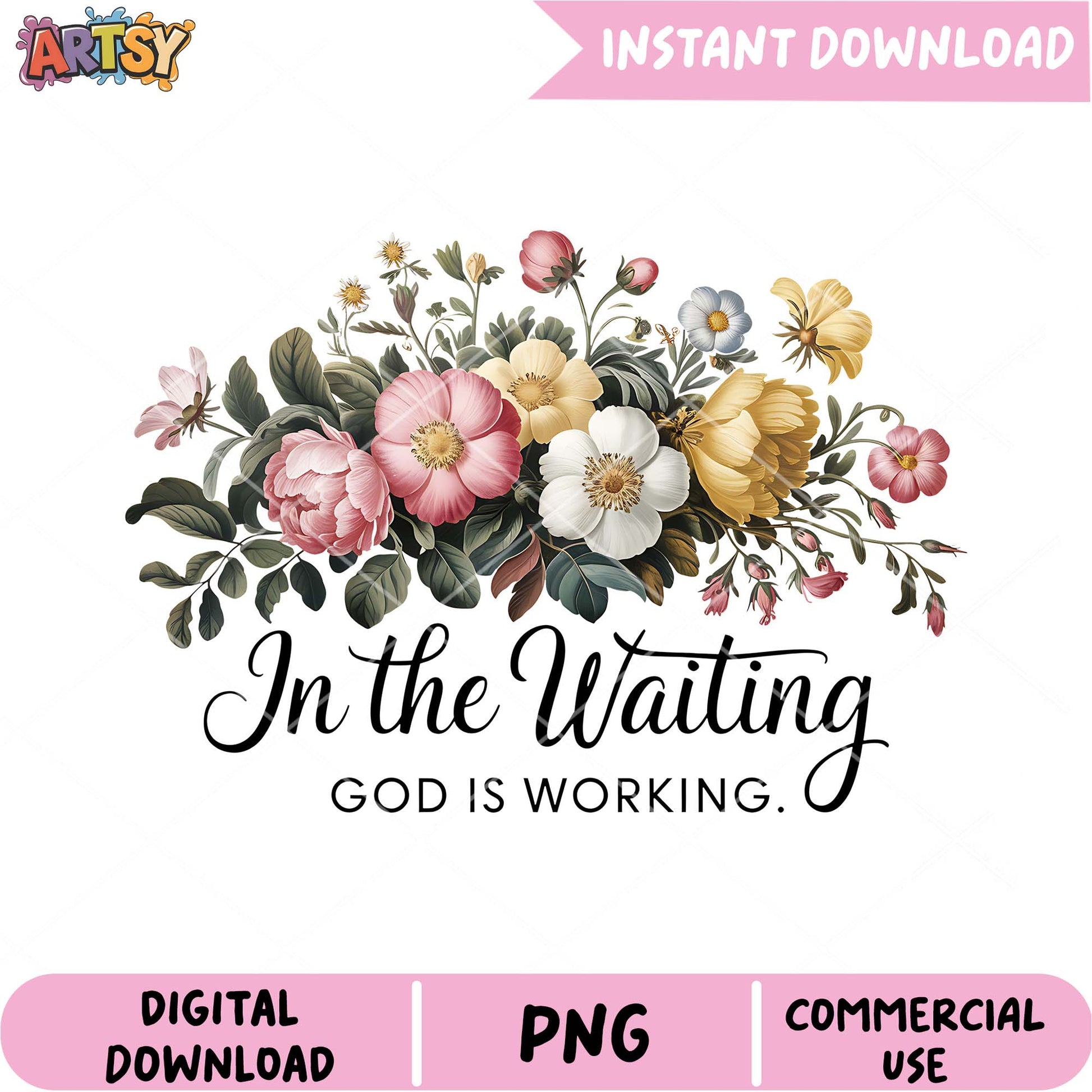 Floral PNG In the Waiting, God is Working