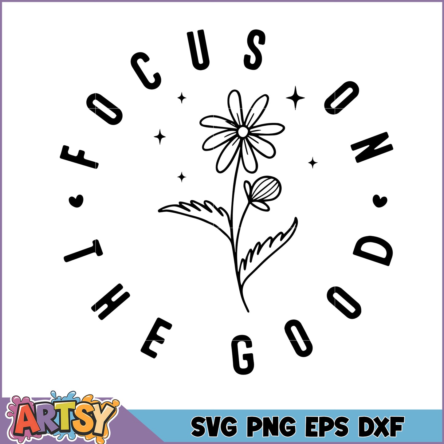 Focus on the Good SVG Cut File