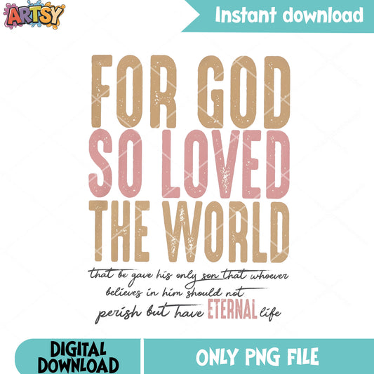 For god so loved the world png, christian shirt png, jesus christ png