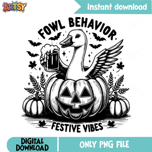Fowl Behavior Festive Vibes Halloween PNG, Funny Goose PNG, Halloween PNG