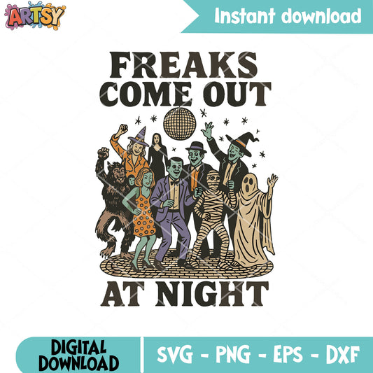 Freaks come out at night svg, halloween dance​ svg, halloween night svg