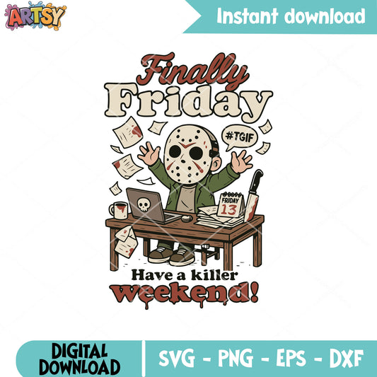Friday killer weekend svg, halloween kills svg, voorhees​ svg