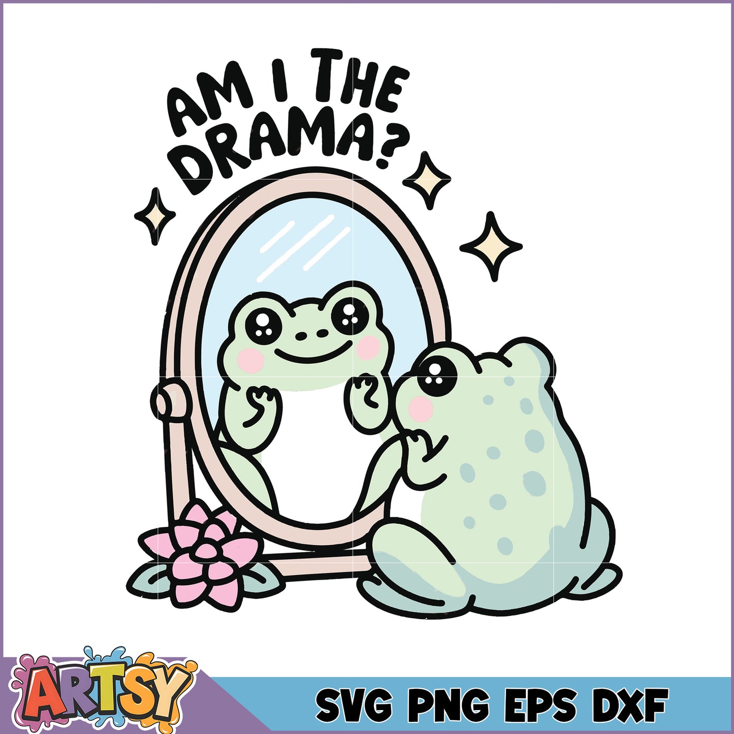 Frog Mirror SVG Cut File Am I the Drama