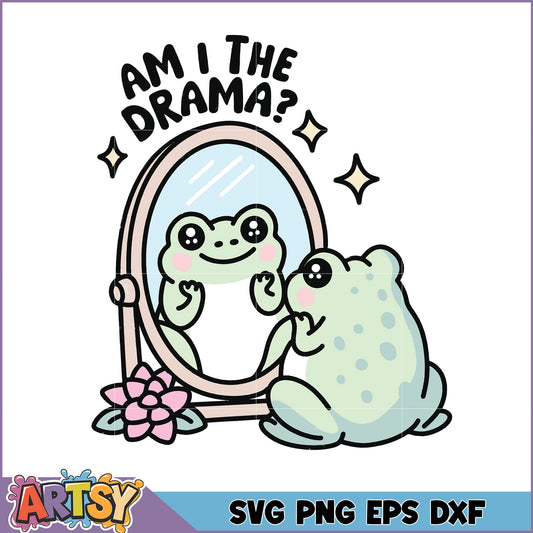 Frog Mirror SVG Cut File Am I the Drama