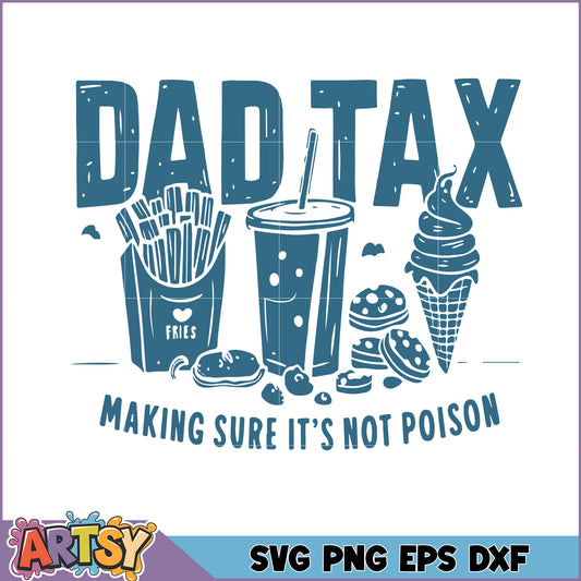 Funny Dad Tax SVG Design for Food Lovers and Dads