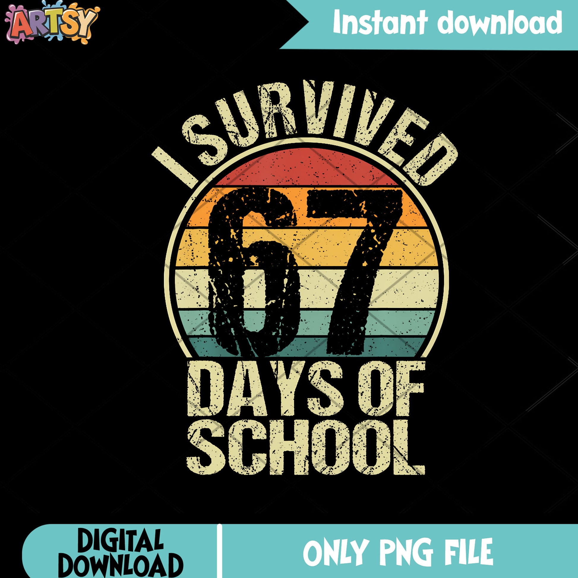 Funny Vintage I Survived 67 Days png, funny memes ​png, six seven png