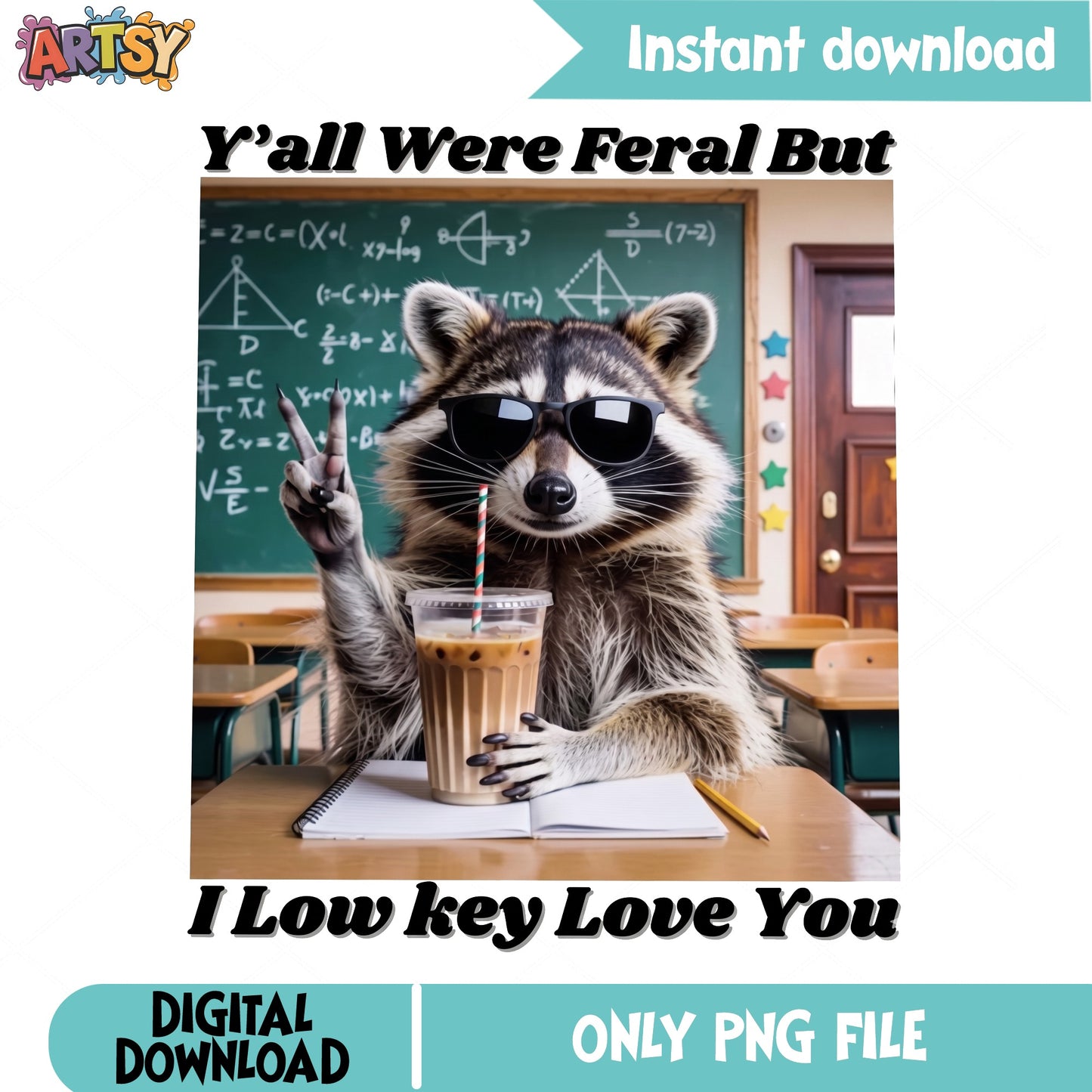 Funny Raccoon Teacher PNG, Yall Were Feral Funny Quote PNG, Back To School PNG