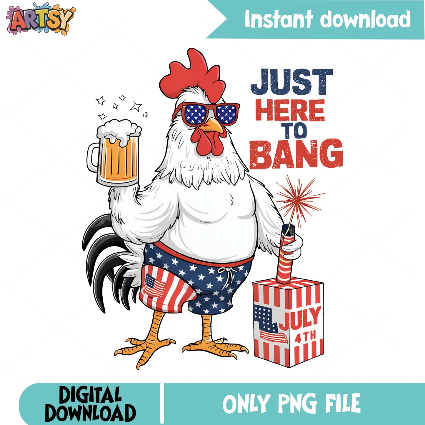 Funny Rooster Just Here To Bang PNG, 4th Of July PNG, Chicken PNG