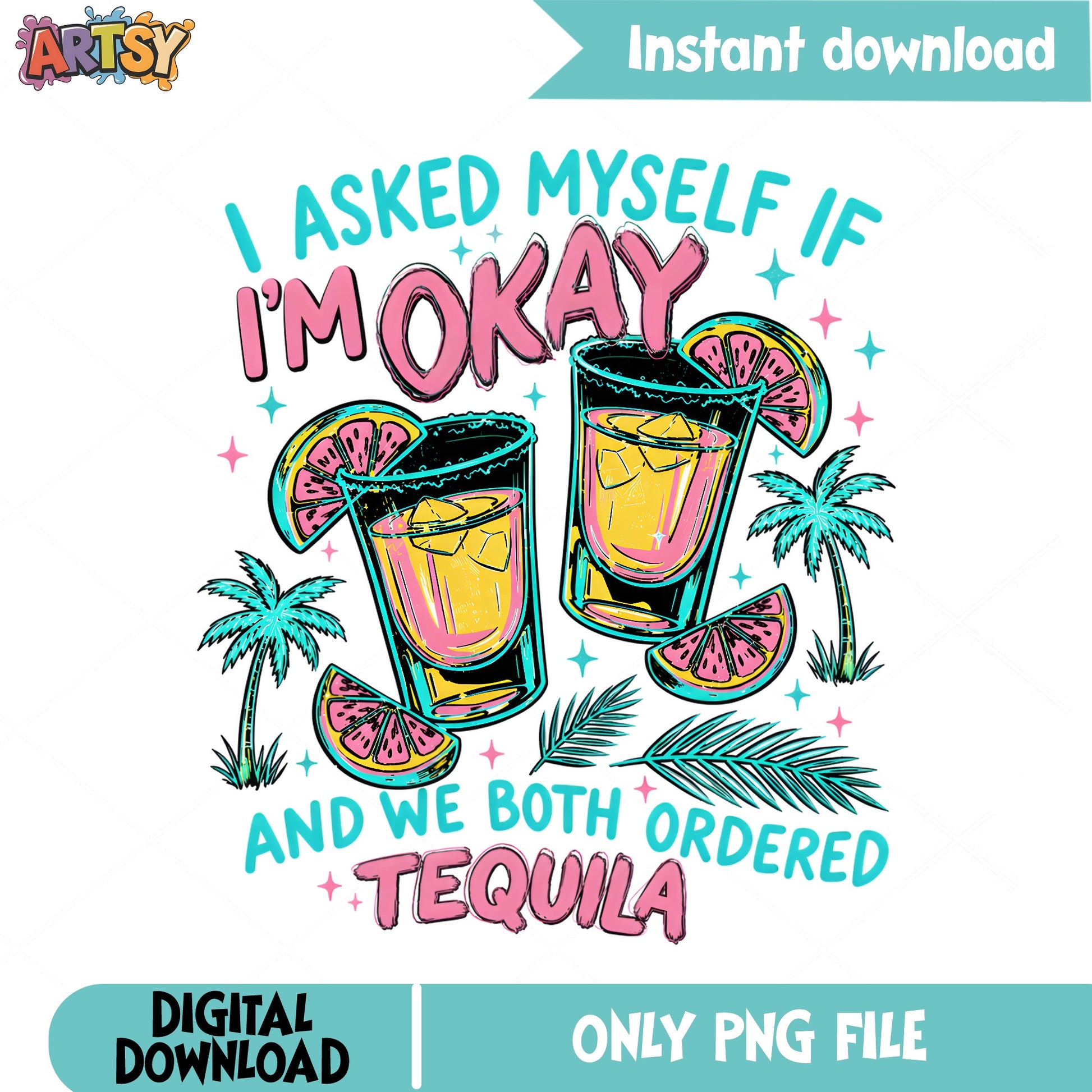 Funny Tequila Quote PNG, Drinking Humor Shirt, Summer PNG