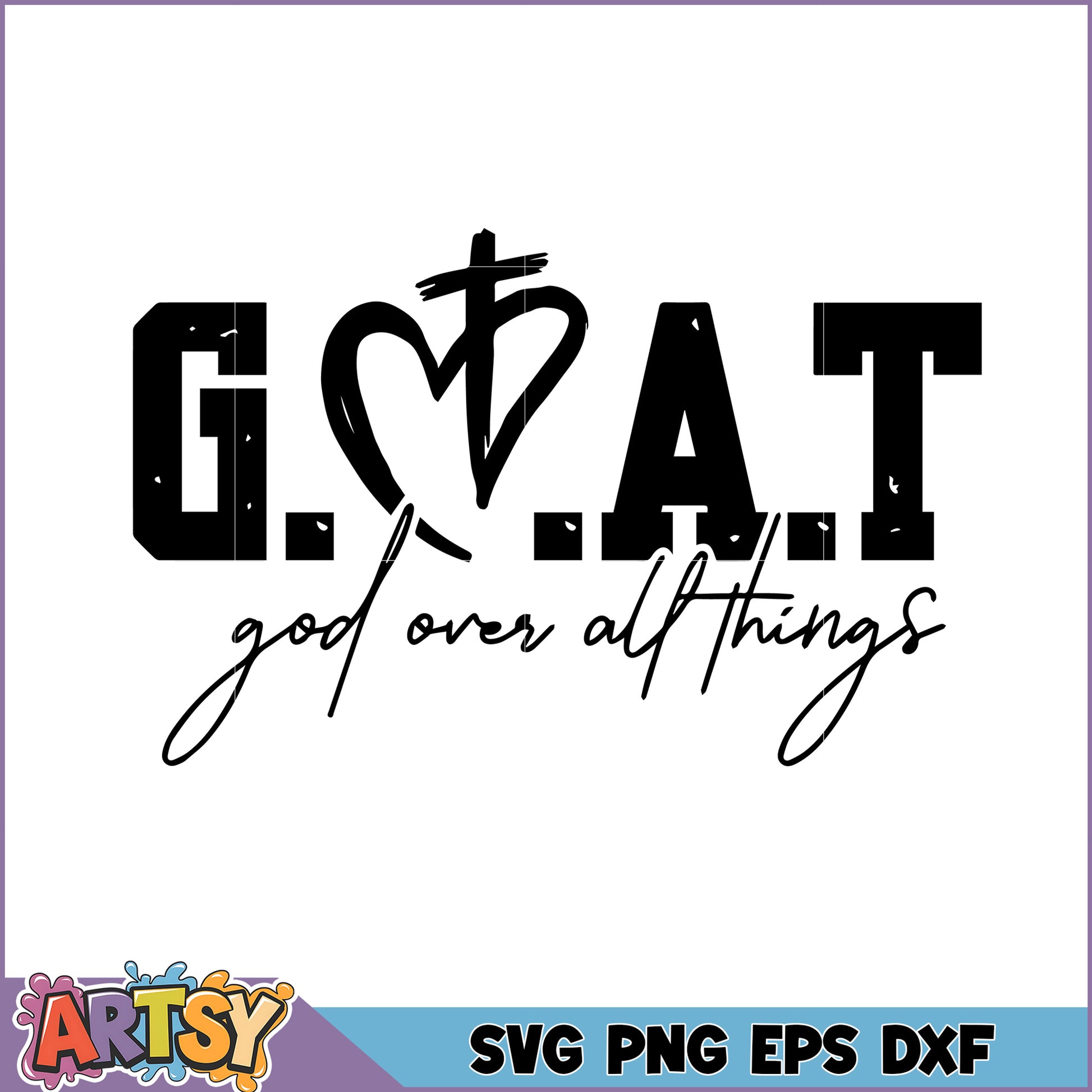 G.O.A.T God Over All Things SVG