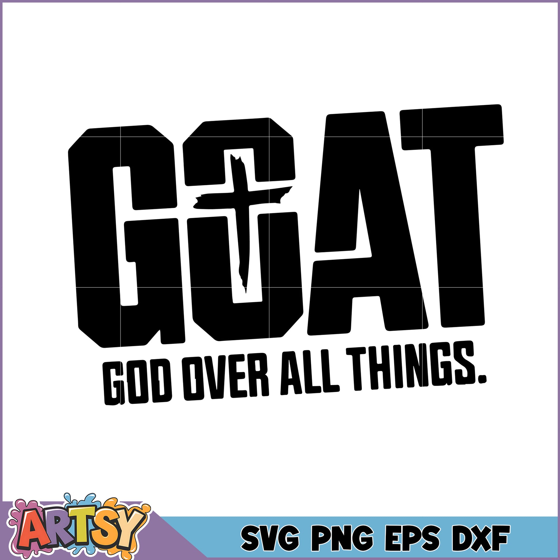 GOAT SVG God Over All Things Design