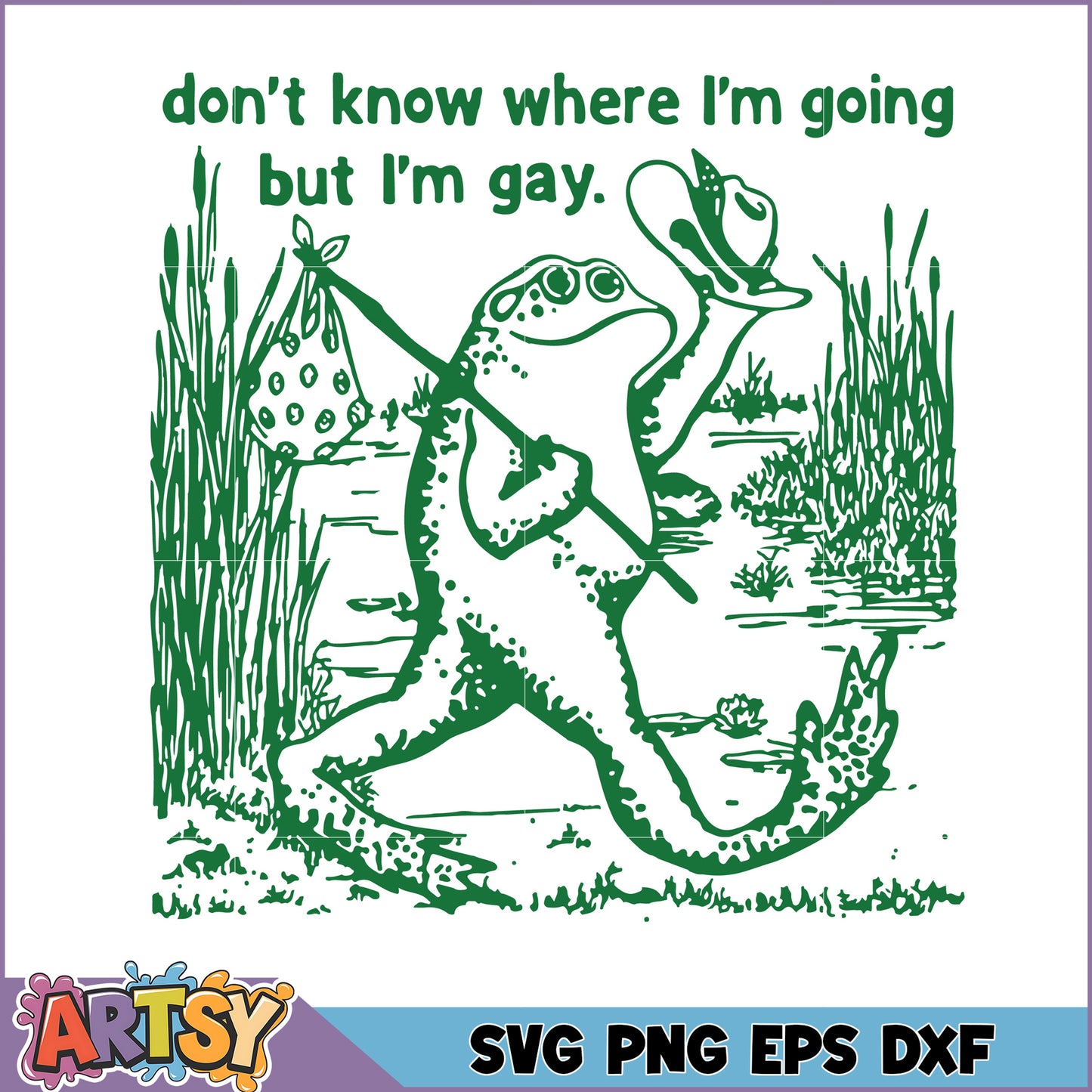 Gay Frog SVG Cut File Dont Know Where Im Going