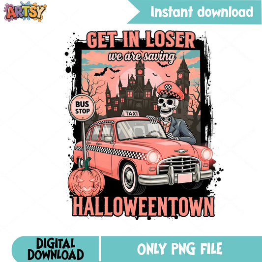 Get In Loser Halloweentown PNG, Skeleton Taxi Halloween, Funny Halloween PNG