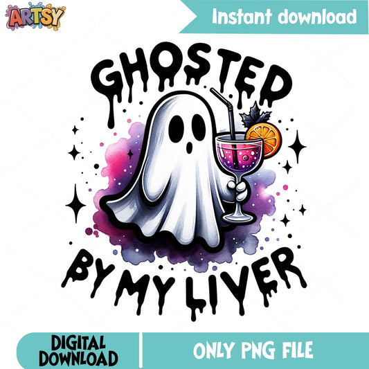 Ghosted By My Liver PNG, Funny Halloween Ghost PNG, Spooky Season PNG