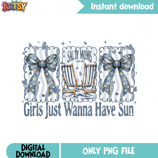 Girls just wanna have sun png, salty moms png, mom lover png