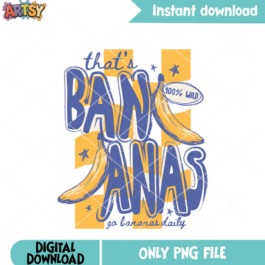Go bananas daily wild png, bananas republic png, bananas savanah png