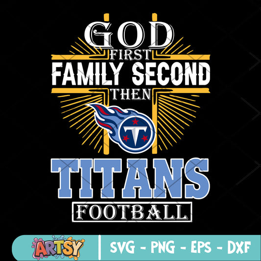 God first family second then titans svg, tennessee titans svg, nfl svg