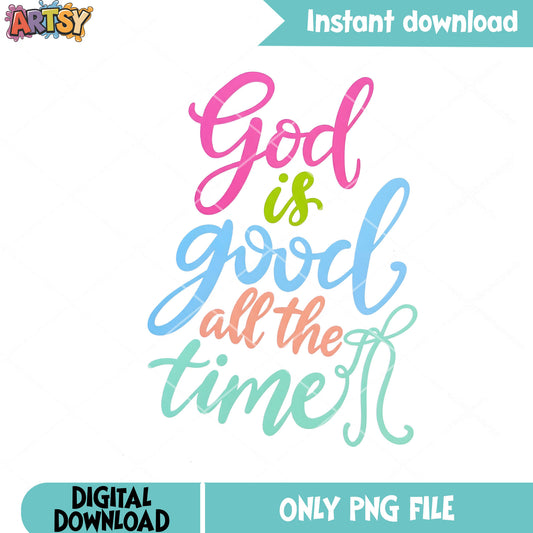 God is good all the time png, jesus christ png, church shirts png