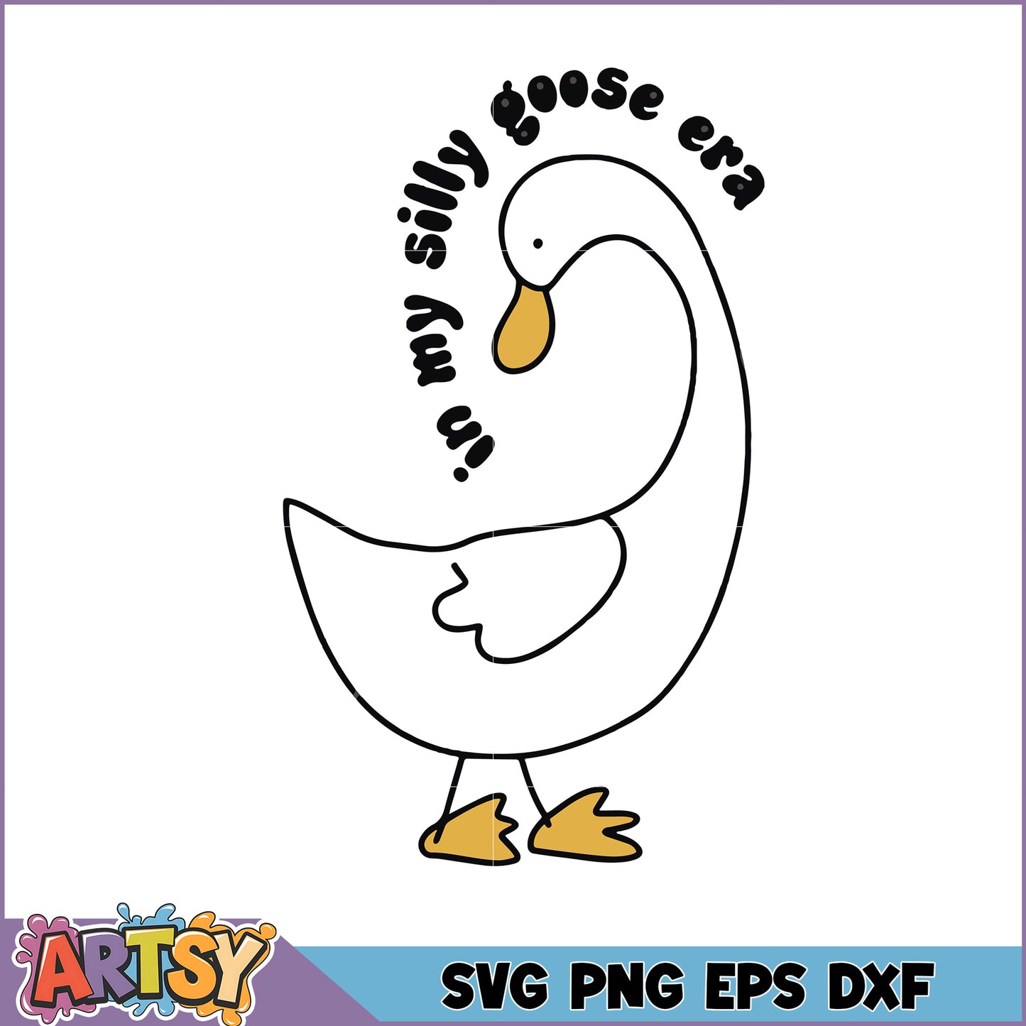 Goose SVG Cut File Silly Goose Era Design