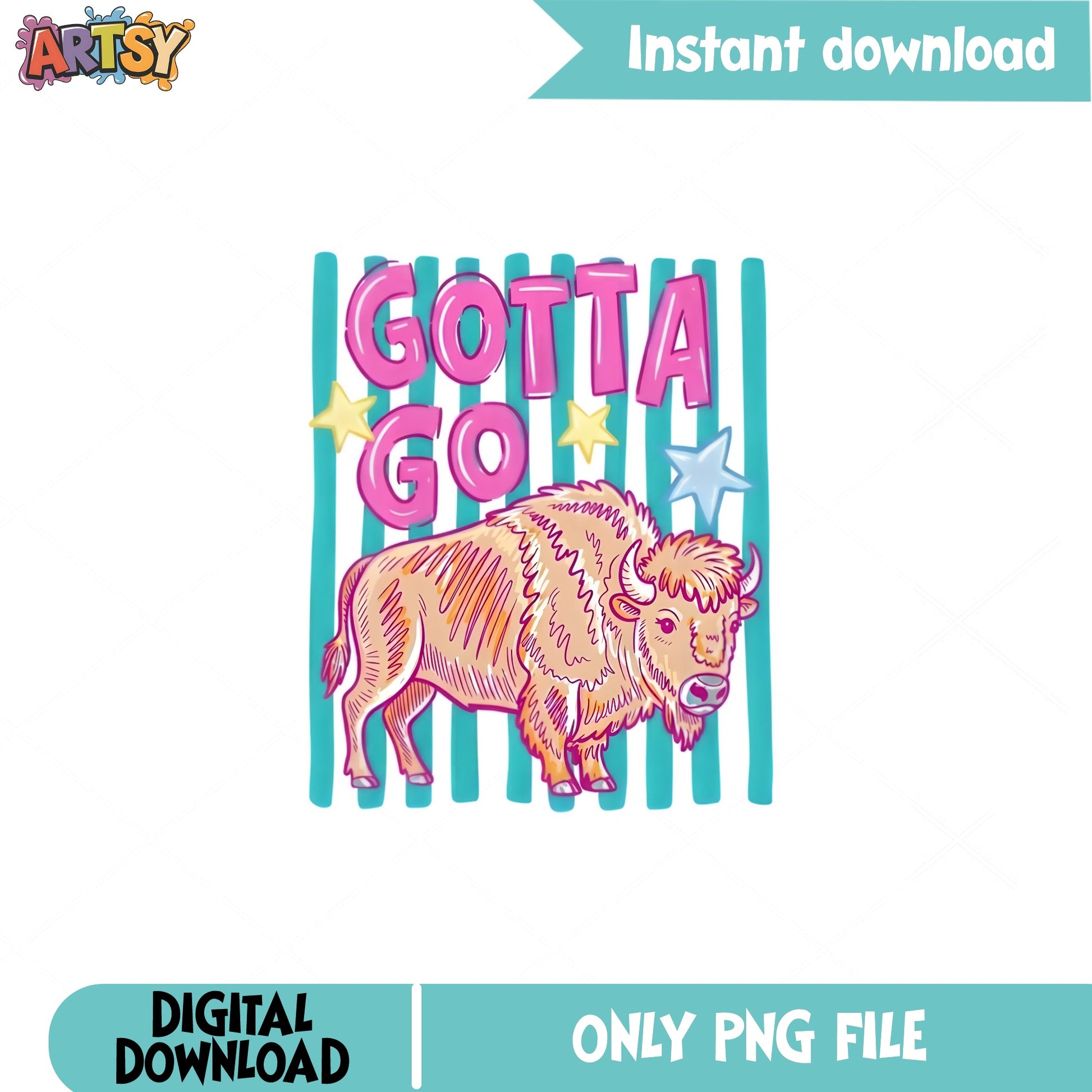 Gotta Go Buffalo PNG, Funny Bison Sublimation, Western PNG