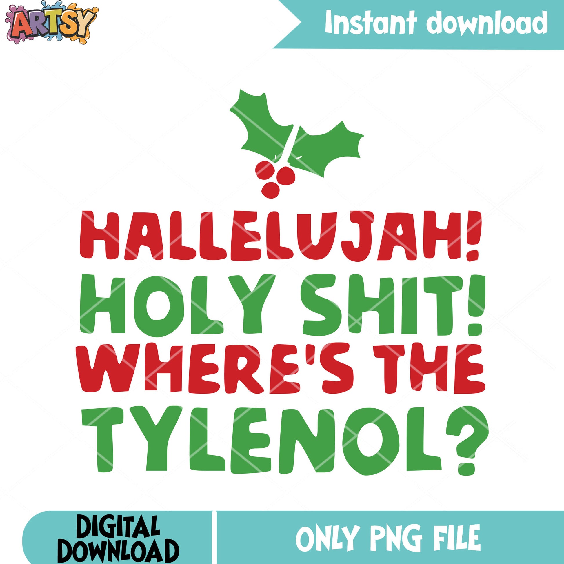 Hallelujah holy decoration png, wheres the tylenol png, quote png