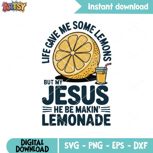 He be makin lemonade jesus svg, lemonade svg, Jesus quote svg